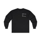 His Way or No Way Long Sleeve Tee — Minimalist Chest Text Shirt