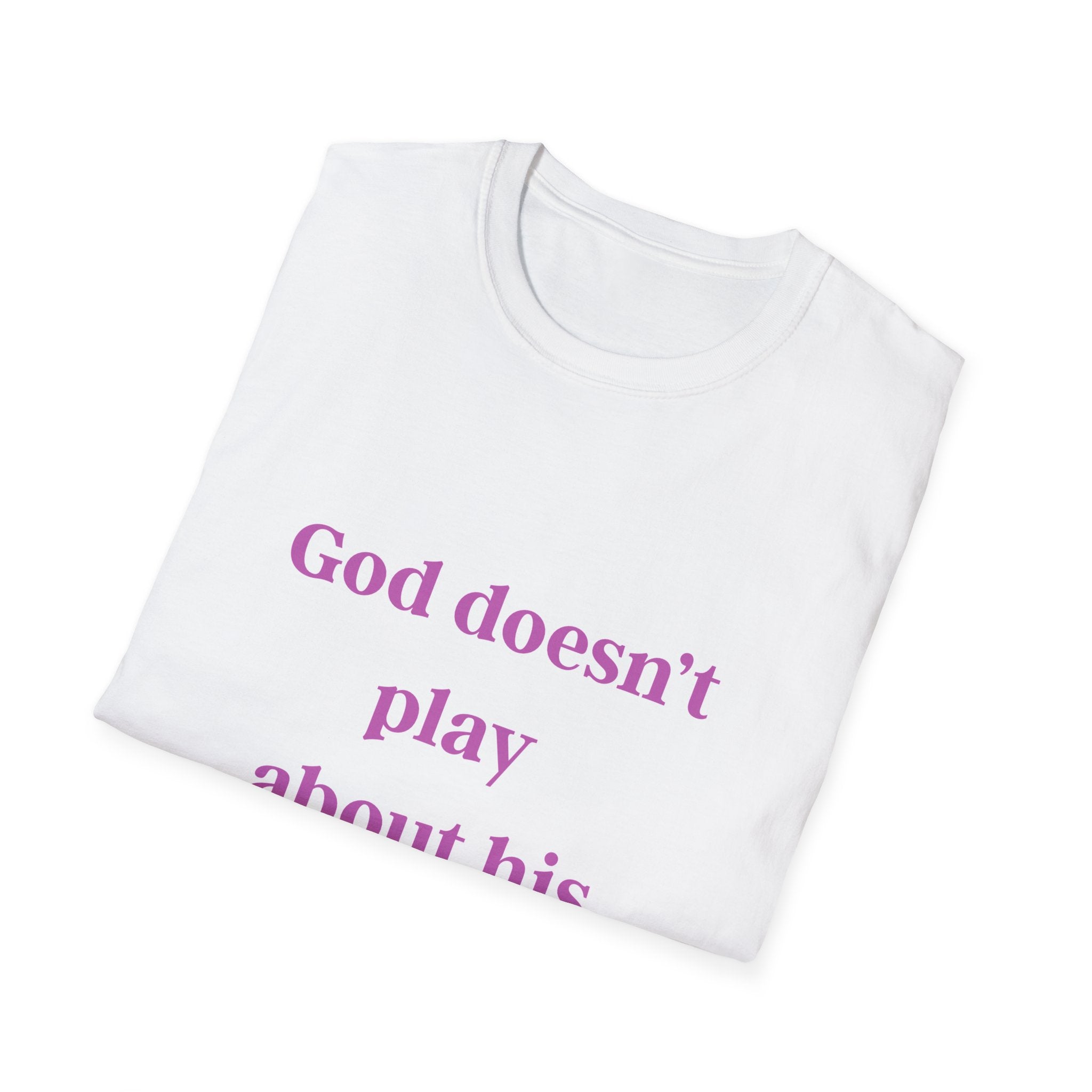 God Doesn't Play About His Daughters T-Shirt