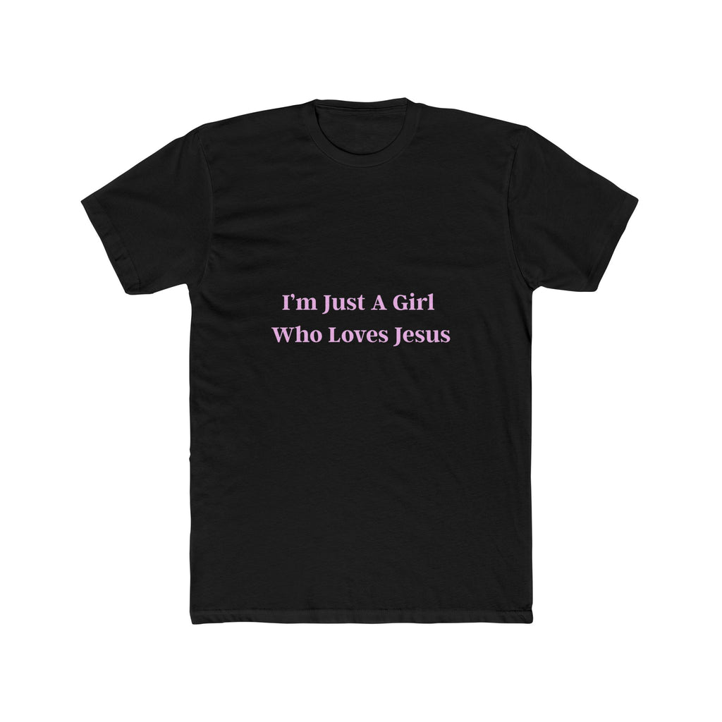 I'm Just A Girl Who Loves Jesus Unisex Cotton Crew Tee