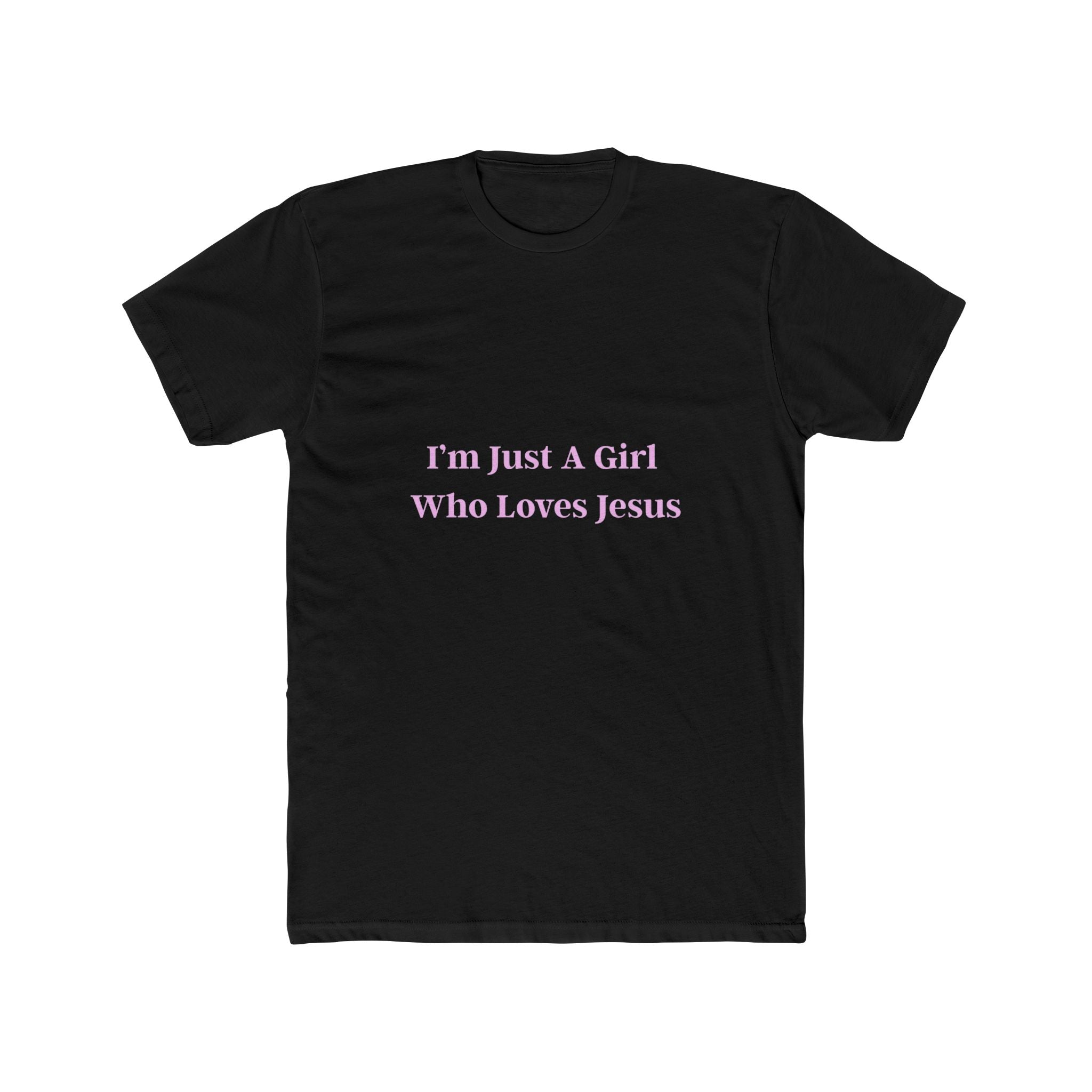 I'm Just A Girl Who Loves Jesus Unisex Cotton Crew Tee