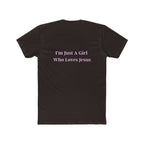 I'm Just A Girl Who Loves Jesus Unisex Cotton Crew Tee