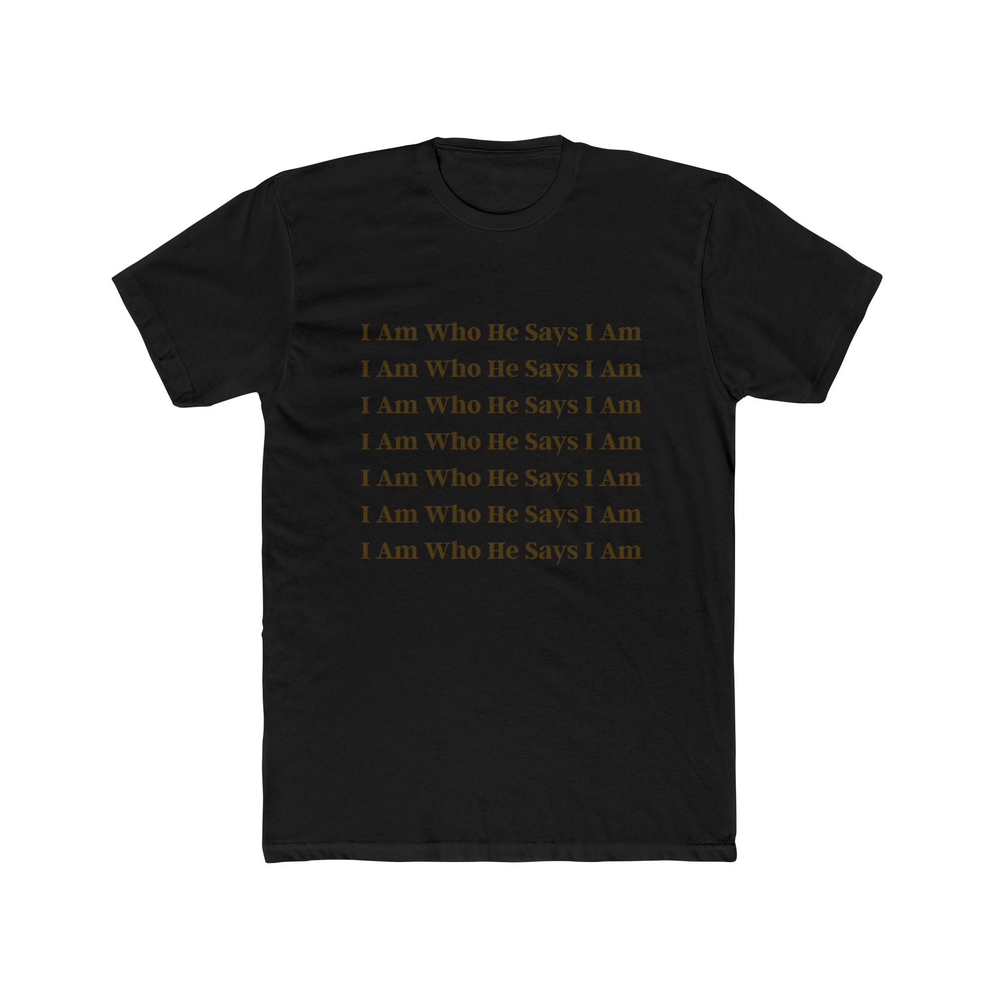 I Am Who He Says I Am Cotton Crew Tee