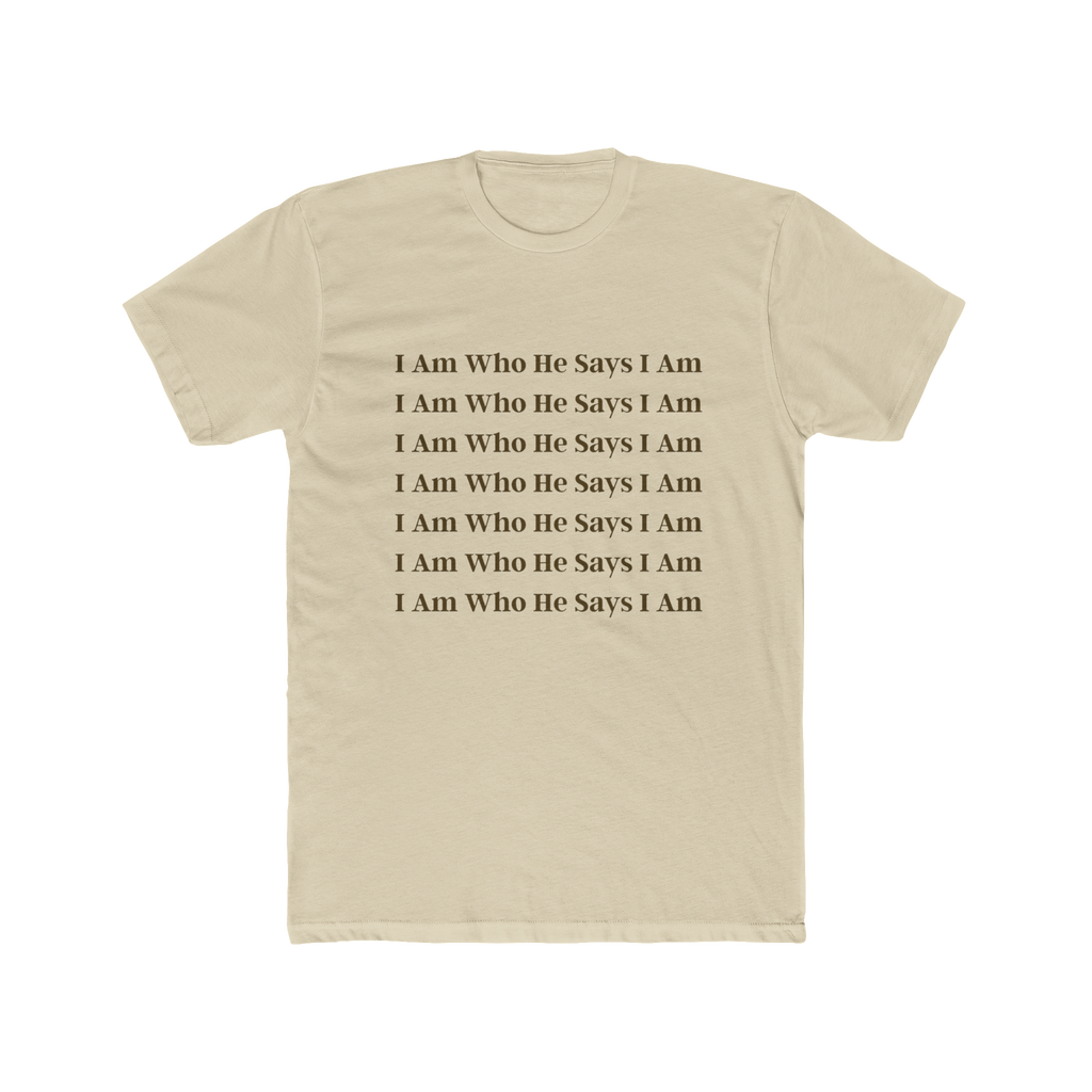 I Am Who He Says I Am Cotton Crew Tee
